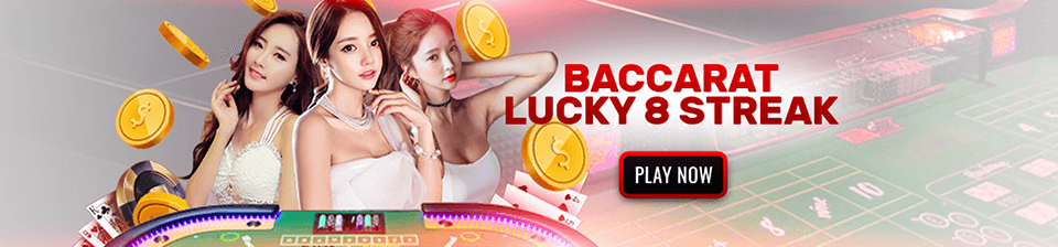Baccarat Lucky 8 Streak up to $888