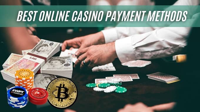 Casino Online Payment Methods: How to Deposit and Withdraw?