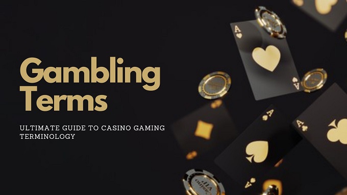 Gambling Terms: Ultimate Guide to Casino gaming terminology