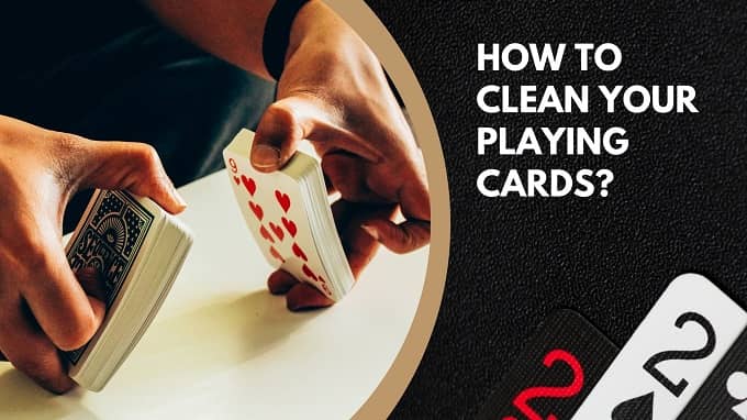 how to clean playing cards
