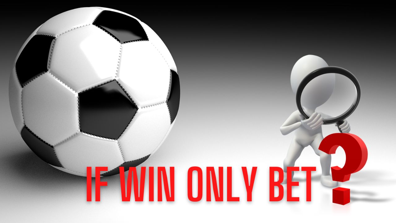 Sports Betting 101: What Is An If Win-Only Bet?