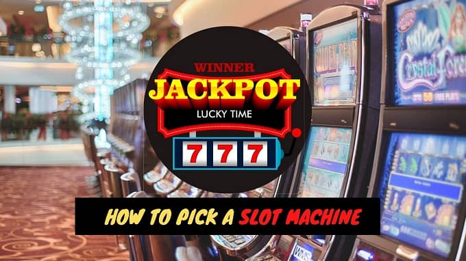 how to pick a slot machine