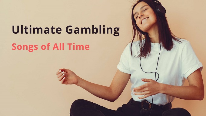 Songs about gambling: Ultimate Gambling Songs of All Time