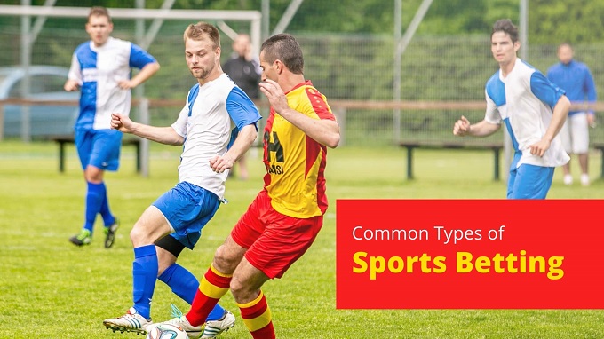 Types of Bets: Common Types of Sports Betting