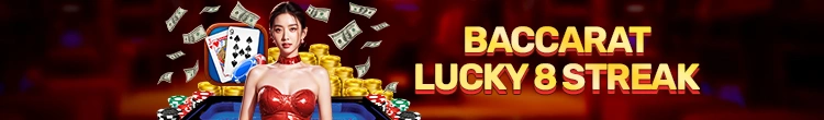 Baccarat Lucky 8 Streak up to $388