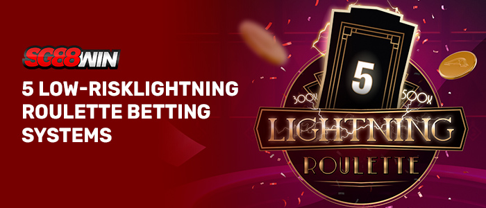 5 Low Risk Lightning Roulette Betting System