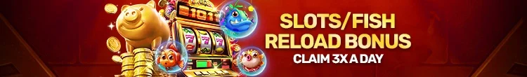 Slots/Fish Reload Bonus up to $1000